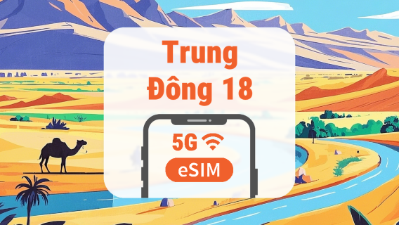 eSIM 5G Trung Đông 18 điểm đến | All AI & TikTok | 1–30 ngày | QR Code
