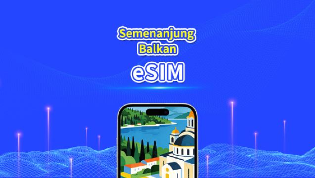 eSIM Eropah Semenanjung Balkan | Termasuk Albania / Bosnia & Herzegovina / Montenegro / Serbia / Greece / North Macedonia, dll. | 1–30 hari | Penagihan 24 jam | QR Code