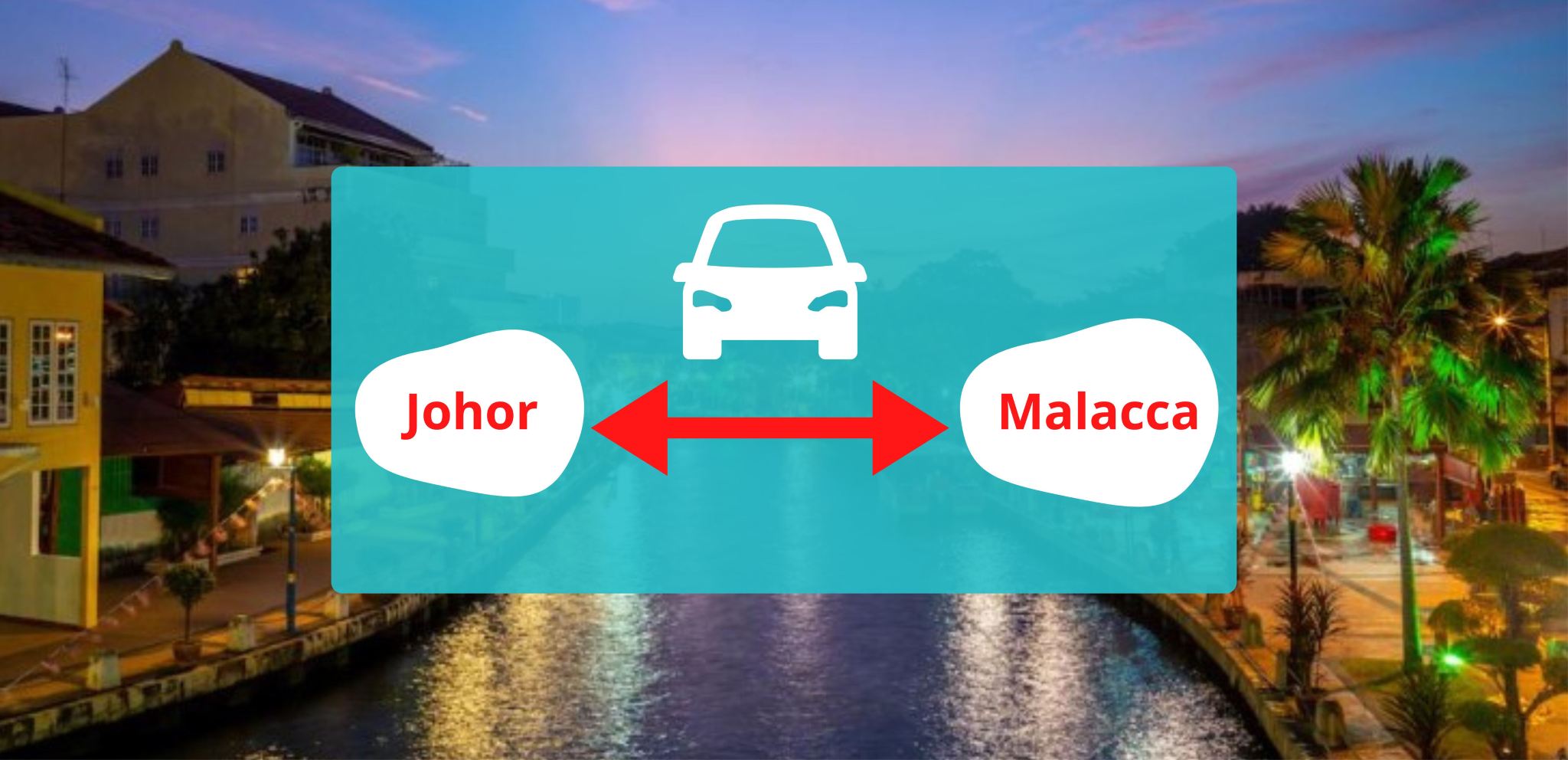 Chuyển xe cá nhân từ điểm đến điểm giữa Johor Bahru và Melaka