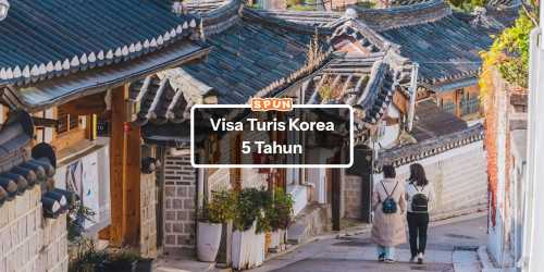 Visa Turis Korea 5 Tahun | Multiple Entry | Refundable