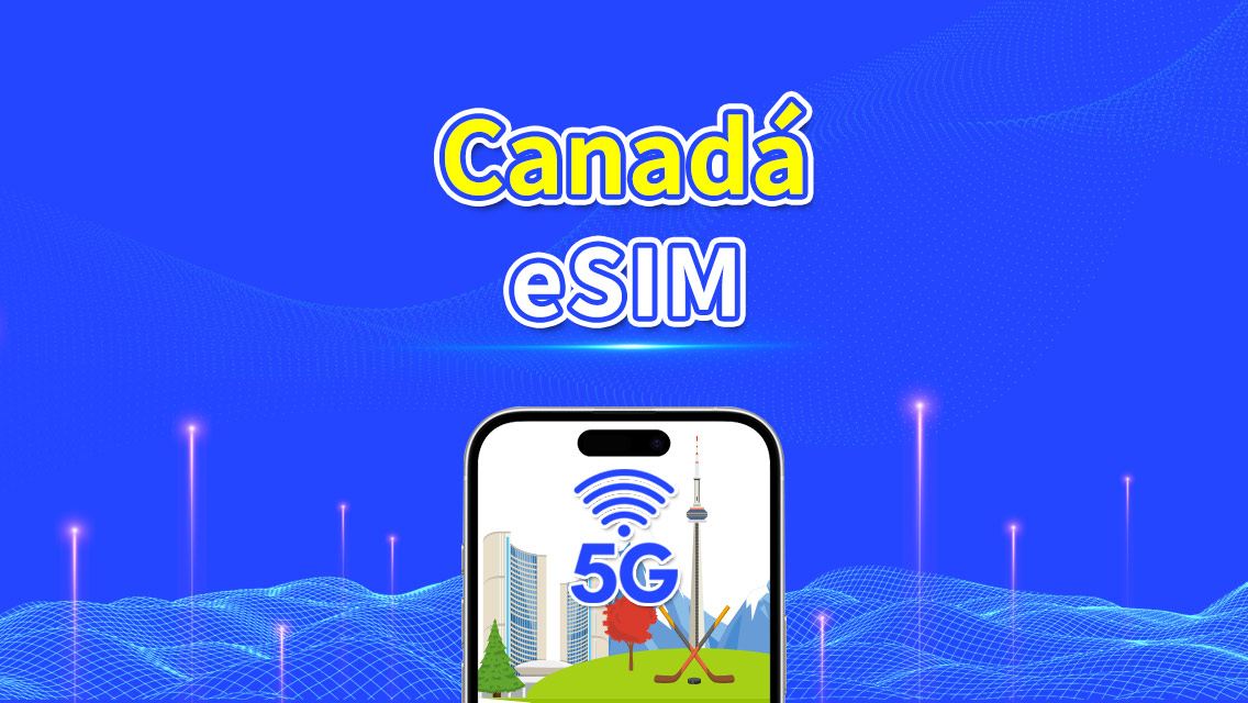 eSIM de Canadá | 5G/4G | Paquete de Datos Diario/Total | 1–30 días | Facturación 24 Horas | Código QR