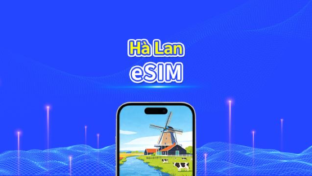 eSIM Hà Lan | Dữ liệu tốc độ cao | 5G/4G | Gói dữ liệu hàng ngày | 24 giờ | 1-30 ngày | Mã QR
