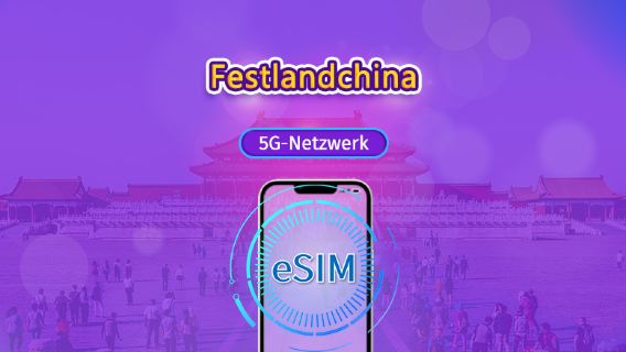Festlandchina | 5G eSIM | Tagespass / Gesamtpaket | 24-Stunden Abrechnung | 1–365 Tage | QR-Code