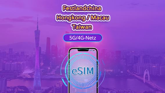 Festlandchina/Hongkong/Macao/Taiwan | 5G eSIM | Tagespass/Gesamtpaket | 24 Std. | 1–30 Tage | QR-Code