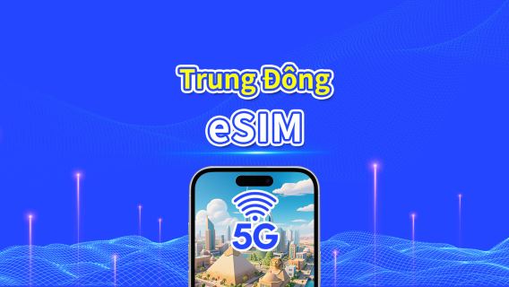 eSIM Trung Đông | 5G/4G | Gói dữ liệu hàng ngày/tổng | 1–30 ngày | Tính cước 24 giờ | Mã QR