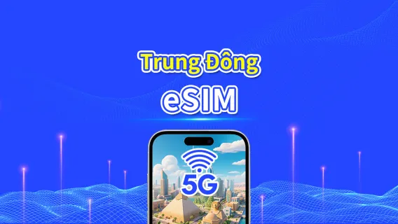 eSIM Trung Đông | 5G/4G | Gói dữ liệu hàng ngày/tổng | 1–30 ngày | Tính cước 24 giờ | Mã QR
