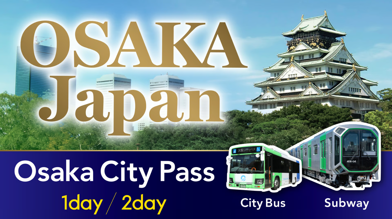 Osaka city pass|Osaka e-Pass (1-Day or 2-Day) with Optional Osaka Metro & Bus Package