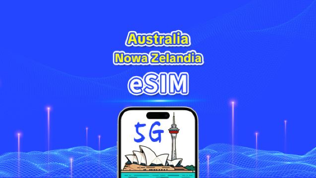 eSIM Australia+Nowa Zelandia | 5G/4G | Pakiety dzienne/pakiety danych | Rozliczanie 24-godzinne | 1-30 dni | Kod QR