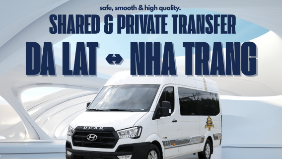 Rute Nha Trang–Da Lat (Dan sebaliknya): Limousine, Mobil VIP, Dcar Mewah, dan Transfer Pribadi