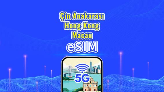 Çin Anakarası/Hong Kong/Makao eSIM | 5G/4G | Günlük Paket/Veri Paketi | 1-30 Gün | Takvim Günü | QR Kodu