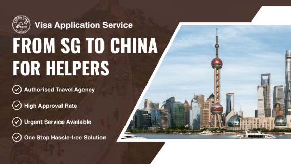 Visa Application Service to China from Singapore for Domestic Helper (S2 Type)