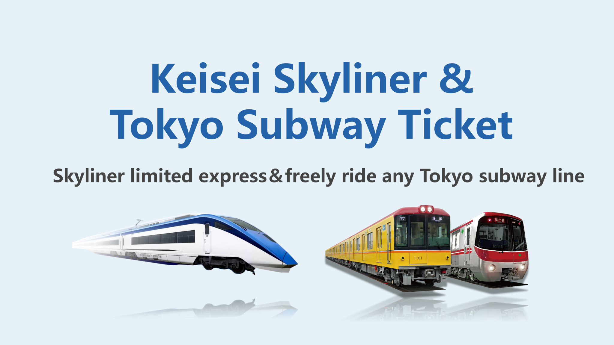 [Offizielles Ticket] [Sonderpaket] Narita-Express - Keisei Skyliner-Fahrschein + Tokio Metro U-Bahn 24/48/72 Stunden