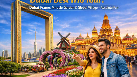 Dubai Best Trio Tour: Dubai Frame, Miracle Garden & Global Village – Absolute Fun