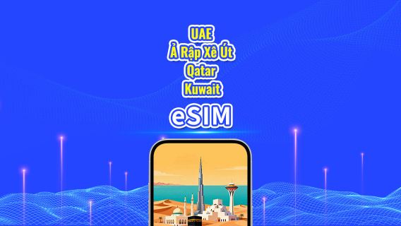 UAE/Ả Rập Xê Út/Qatar/Kuwait eSIM 5G | Gói theo ngày/Gói tổng dung lượng | 1-30 ngày | Tính phí 24 giờ | Mã QR