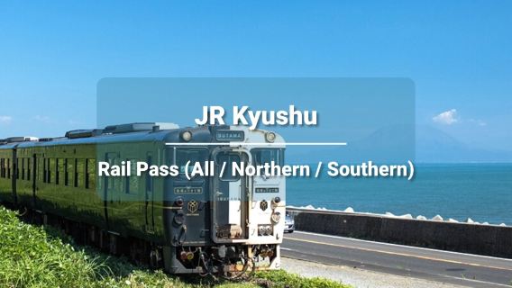 JR Kyushu Rail Pass (All/Southern/Northern)