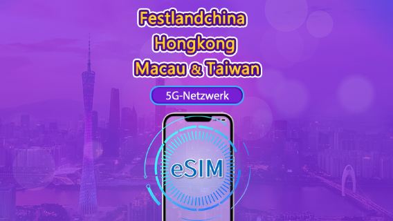 Festlandchina/Hongkong/Macao/Taiwan | 5G eSIM | Tagespass/Gesamtpaket | 24 Std. | 1–30 Tage | QR-Code