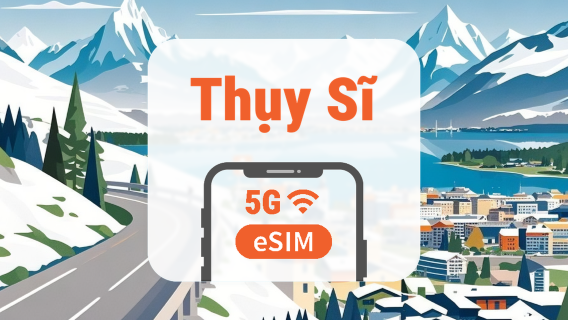 eSIM 5G Thụy Sĩ | 2 mạng • All AI & TikTok | 1–30 ngày | QR Code