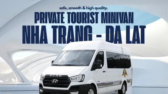 Nha Trang–Da Lat Route (And vice versa):  Limousine, VIP Car, Luxury Dcar and Private Transfer