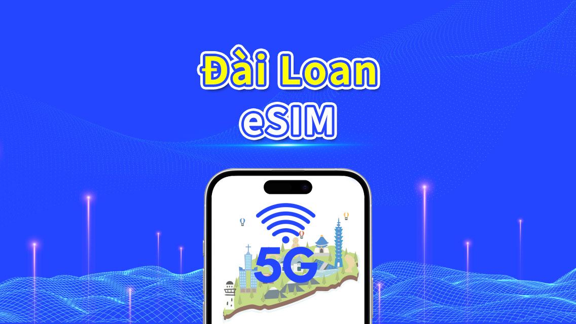 eSIM Đài Loan | 5G/4G | Gói dữ liệu hàng ngày/tổng | 1–30 ngày | Tính cước theo ngày tự nhiên | Mã QR