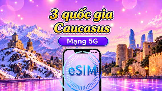 eSIM 5G cho 3 quốc gia Kavkaz | Hỗ trợ Google Maps/TikTok/ChatGPT Gói ngày/gói dữ liệu | Tính phí theo ngày dương lịch | 1–30 ngày | Mã QR