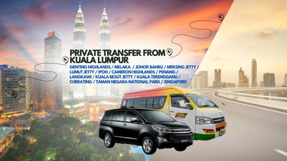 Private Transfer From Kuala Lumpur to Genting Highlands, Malacca, Penang, Cameron Highlands & More