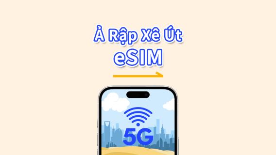 eSIM Ả Rập Xê Út | 5G/4G | Gói ngày/Gói dữ liệu tổng | 1–30 ngày | Tính cước 24 giờ | Mã QR
