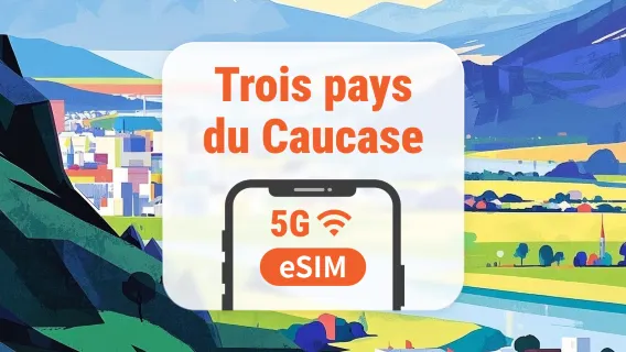 Caucase : 3 destinations 5G eSIM | Géorgie, Azerbaïdjan et Arménie | 1 à 30 jours | QR code instantané