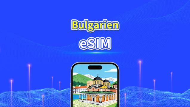 Bulgarien eSIM | 4G/5G | Hochgeschwindigkeitsnetzwerk | Tägliches/Gesamtdatenpaket | 24-Stunden-Abrechnung | 1-30 Tage | QR-Code