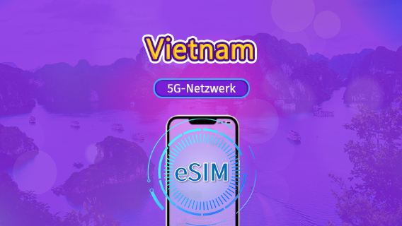Vietnam | 5G eSIM | Tagespass/Gesamtpaket | 24-Stunden Abrechnung | 1–30 Tage | QR-Code