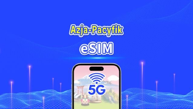 eSIM w wielu krajach Azji i Pacyfiku | 5G/4G | Szybki internet | Pakiety dzienne/na dane | 24 godziny | 1-30 dni | Kod QR