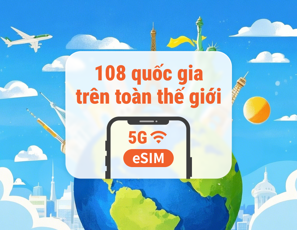 eSIM 5G 108 điểm đến toàn cầu | Một eSIM, phủ sóng toàn cầu | Hỗ trợ ChatGPT & TikTok | 1–30 ngày | Mã QR tức thì