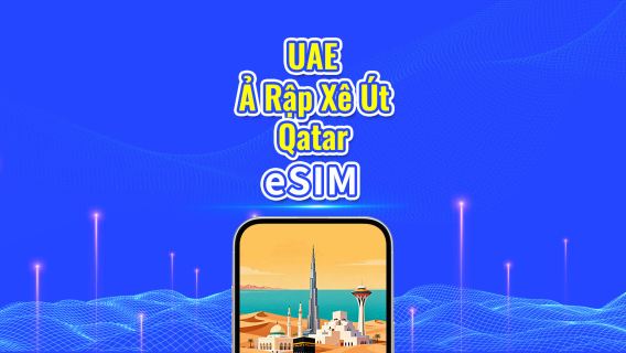 UAE/Ả Rập Xê Út/Qatar eSIM 5G | Gói theo ngày/Gói tổng dung lượng | 1-30 ngày | Tính phí 24 giờ | Mã QR