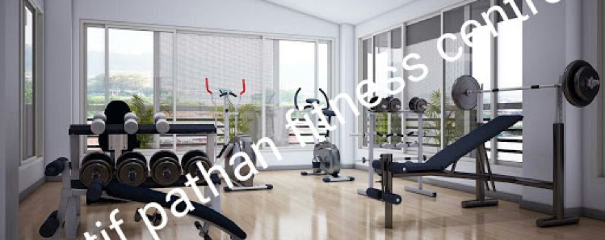 Aatif Pathan Fitness Centre