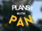 PLANS WITH PAN