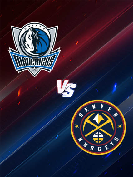 NBA常規賽：達拉斯独行侠隊 VS 丹佛金塊 | 達拉斯