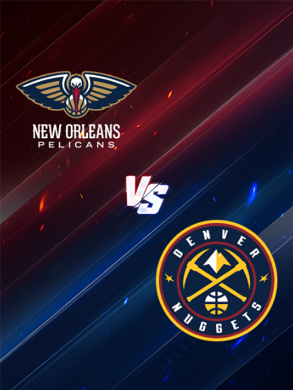 Denver Nuggets at New Orleans Pelicans | New Orleans