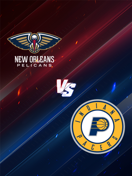 NBA常規賽：紐奧良鵜鶘 VS 印第安納溜馬 | 新奧爾良