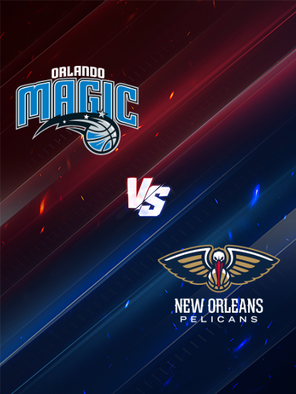 NBA常規賽：奧蘭多魔術 VS 紐奧良鵜鶘 | 奧蘭多