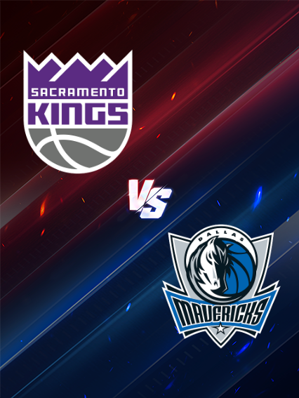 NBA常規賽：沙加緬度國王 VS 達拉斯独行侠隊 | 薩克拉門託