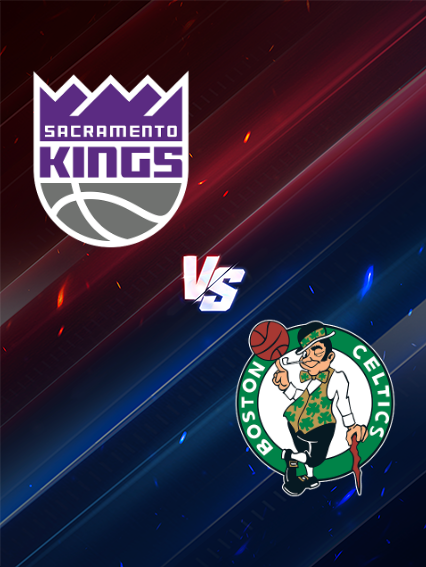 NBA常規賽：沙加緬度國王 VS 波士頓塞爾提克隊 | 薩克拉門託