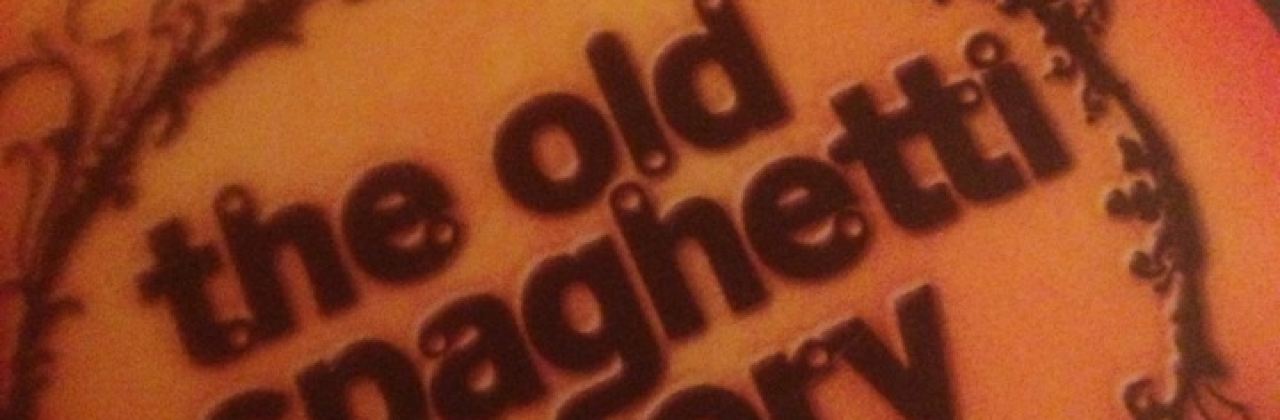 Old Spaghetti Factory