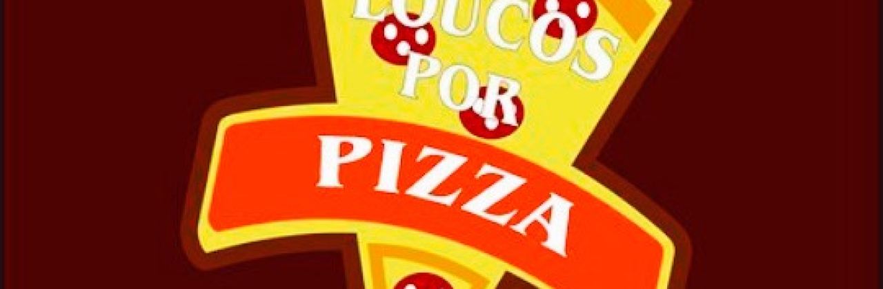 Loucos Por Pizza