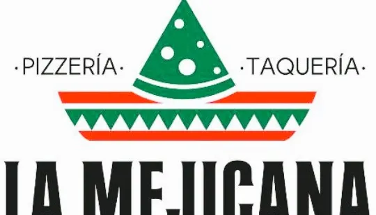 La Mejicana - Pizzeria Taqueria