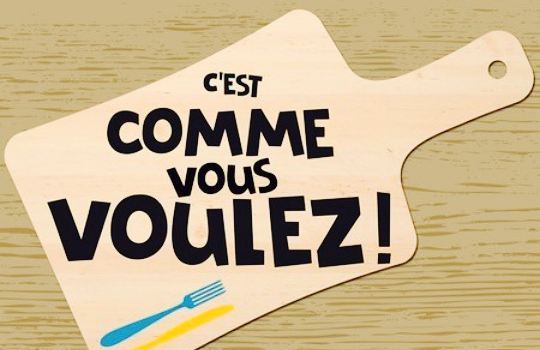 C'est comme vous voulez