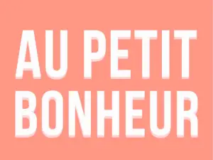 Au petit Bonheur