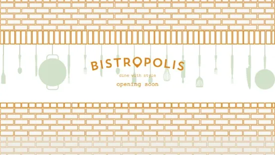 Bistropolis - Dine with Style