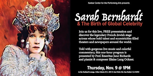 Sarah Bernhardt: The Birth of Global Celebrity | Osher Marin JCC, North San Pedro Road, San Rafael, CA, USA