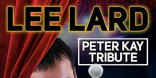 Peter Kay Tribute - Lee Lard | Queens Hall