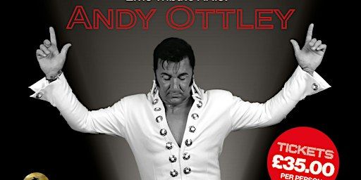 Tribute To ELVIS With ANDY OTTLEY | Mercure Norwich Hotel
