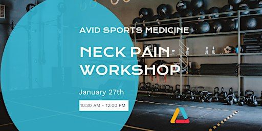 Neck Pain Workshop | Avid Sports Medicine